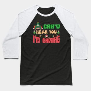 Can't hear you I'm Gaming Baseball T-Shirt